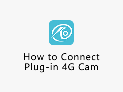 How to Connect Plug-in 4G Dome Cam 